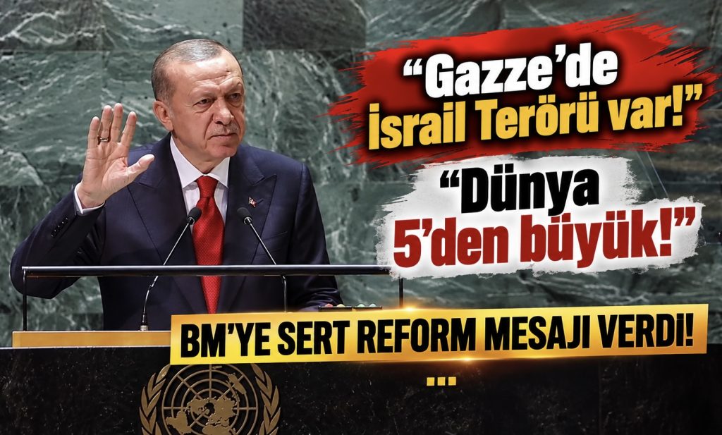 Erdoğan BM kürsüsünden dünyaya seslendi: Özgür ve egemen Filistin’in sesi olacağız