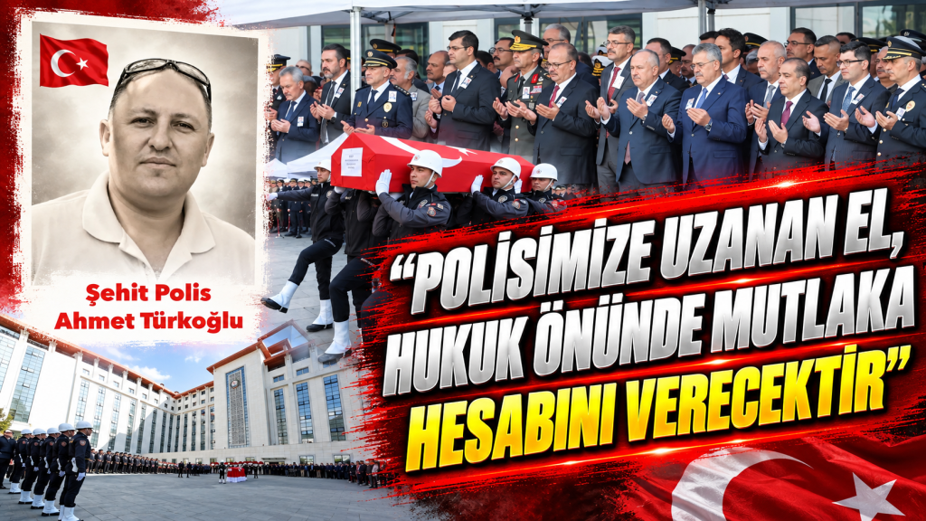 ŞEHİDE VEDA! Polis memuru Ahmet Türkoğlu Ankara’da dualarla son yolculuğuna uğurlandı