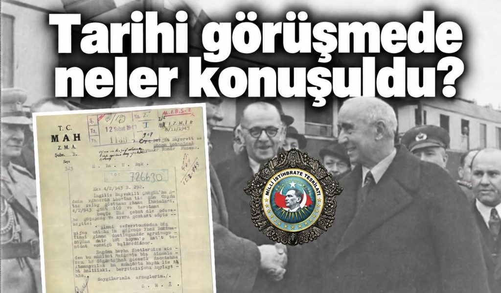 O BELGE PAYLAŞILDI! MİT’ten İnönü–Churchill görüşmesine ilişkin arşiv belgesi ortaya çıktı!