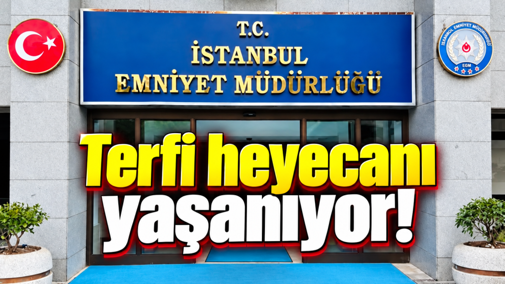 FLAŞ GELİŞME! İstanbul Emniyeti’nde rütbe haftası: 58 personele yeni rütbeleri tebliğ edilecek!