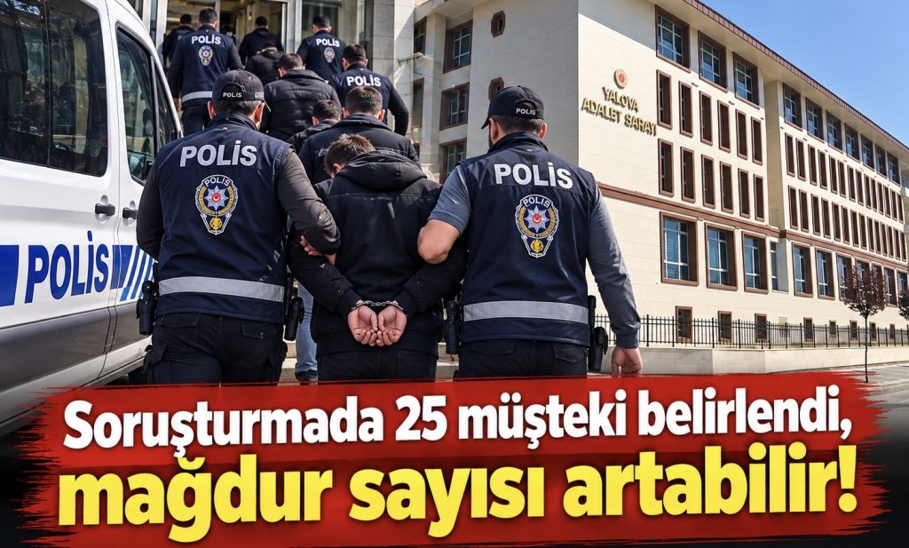 İŞ VAADİYLE DOLANDIRICILIK İDDİASI! Yalova merkezli 6 ilde eş zamanlı operasyon düzenlendi: 19 şüpheli yakalandı!