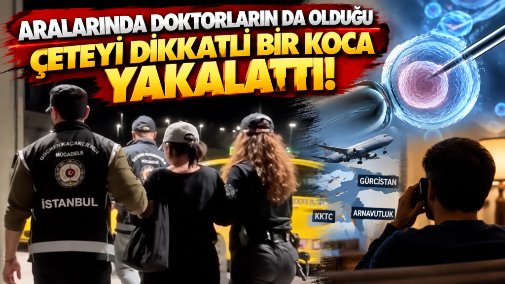 YASA DIŞI ÜREME HÜCRESİ TİCARETİNE DARBE! 14 ildeki operasyonda 8 şüpheli tutuklandı!